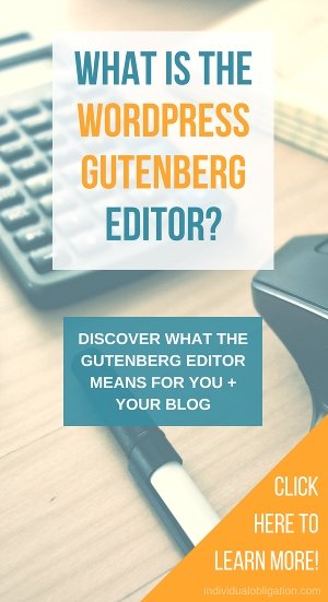 What is the WordPress Gutenberg editor? Discover what the Gutenberg editor means for you + your blog!
