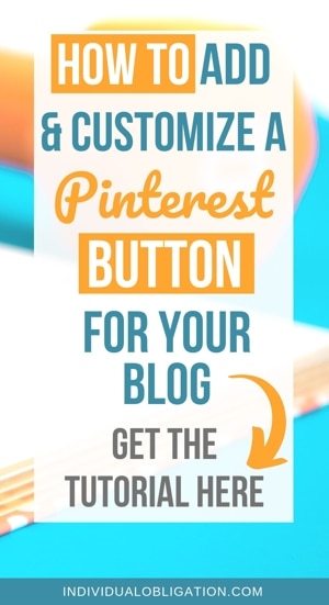 How to add and customize a Pinterest button for your blog - get the tutorial here