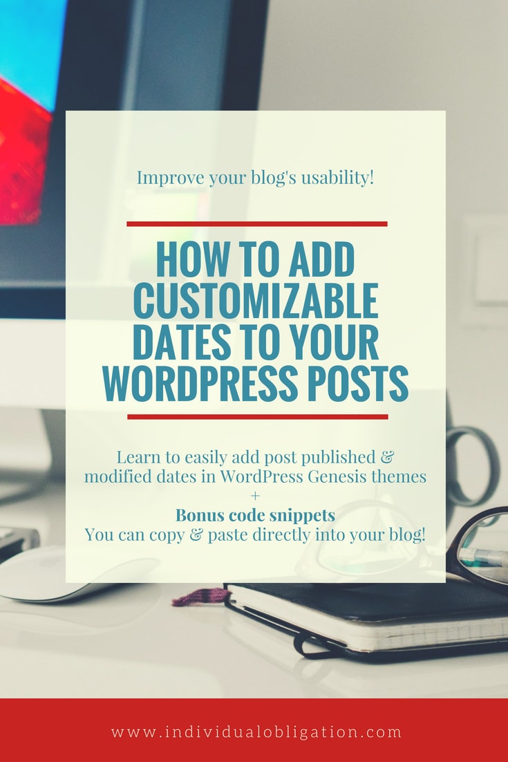 Improve your blogs usability! How to add customizable dates to your wordpress posts