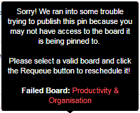 Failed Pinterest pin error message in the Tailwindapp for the failed board productivity & organisation
