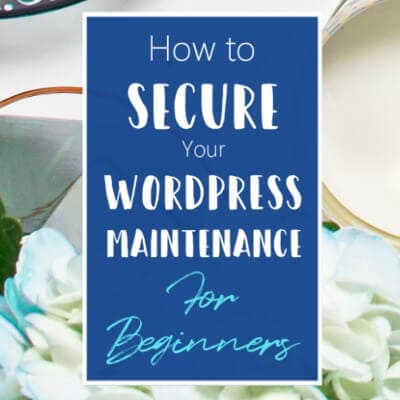 How to secure your WordPress maintenance - for beginners