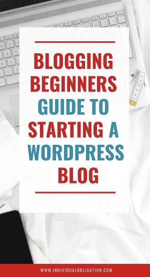 Blogging Beginners Guide To Starting a wordpress blog