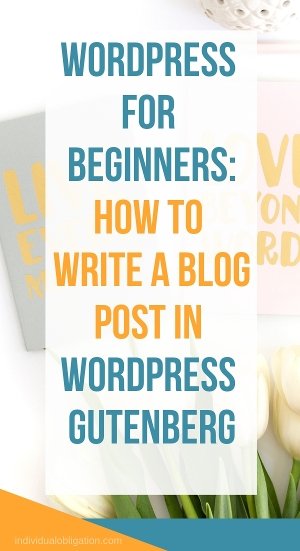 wordpress for beginners: how to write a blog post in wordpress gutenberg