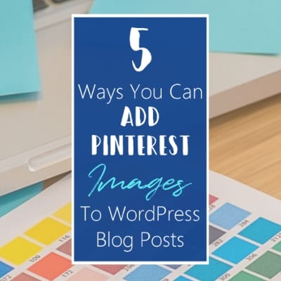 How To Add Pinterest Images To WordPress Pinterest Marketing Pinterest For Beginners Blogging Tips And Tricks Featured 1 L Default Blue