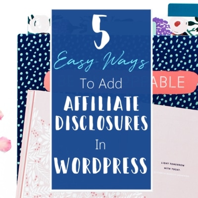 How To Add An Affiliate Disclosure To WordPress Blog Beginners Blogging WordPress Tips Featured 1 B