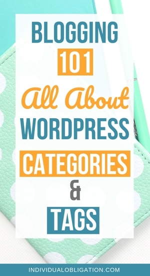 Blogging 101 - All about WordPress categories and tags
