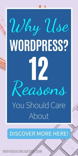 Why Use WordPress For Blogging 12 Reasons You Should Care About