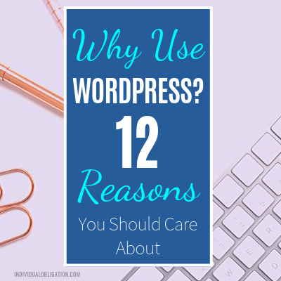 Why Use WordPress For Blogging 12 Reasons You Should Care About Featured
