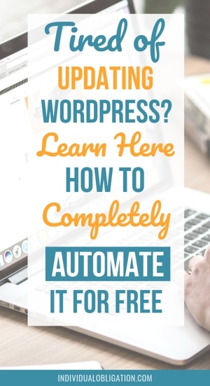 Tired of updating WordPress? Learn here how to completely automate it for free