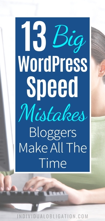 13 Big WordPress Speed Mistakes Bloggers Make All The Time