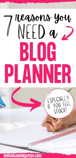 7 Reasons Why Every Blogger Needs A Blog Planner To Make Money Blogging